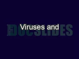 Viruses and
