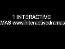 1 INTERACTIVE DRAMAS www.interactivedramas.info