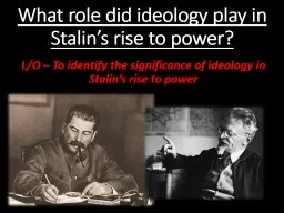 What role did ideology play in Stalin’s rise to power?