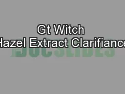 Gt Witch Hazel Extract Clarifiance