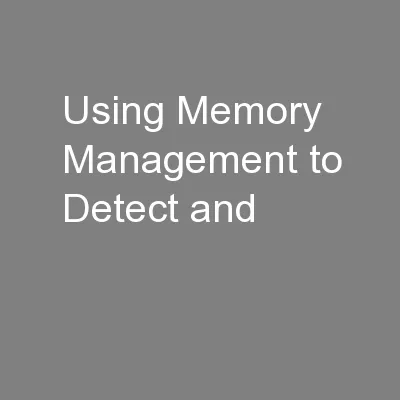 Using Memory Management to Detect and