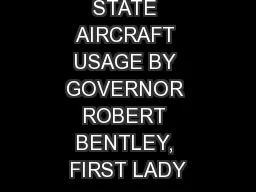 STATE AIRCRAFT USAGE BY GOVERNOR ROBERT BENTLEY, FIRST LADY