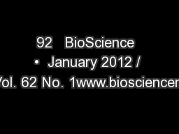 92   BioScience  •  January 2012 / Vol. 62 No. 1www.biosciencem