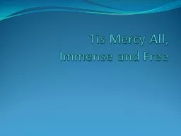 Tis Mercy All,