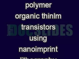 Fabrication of  nm channel length polymer organic thinlm transistors using nanoimprint