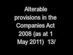 Alterable provisions in the Companies Act 2008 (as at 1 May 2011)  13/