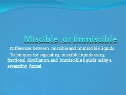 Miscible  or Immiscible