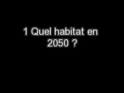 1 Quel habitat en 2050 ?