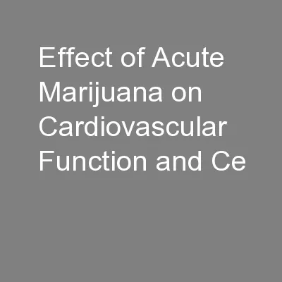 Effect of Acute Marijuana on Cardiovascular Function and Ce