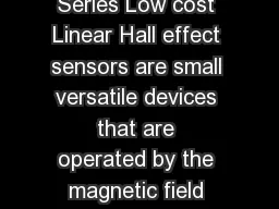 DESCRIPTION The SSETSSESSET Series Low cost Linear Hall effect sensors are small versatile
