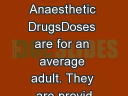 Basic Anaesthetic DrugsDoses are for an average adult. They are provid