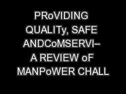 PRoVIDING QUALITy, SAFE ANDCoMSERVI– A REVIEW oF MANPoWER CHALL