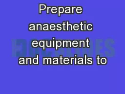 Prepare anaesthetic equipment and materials to