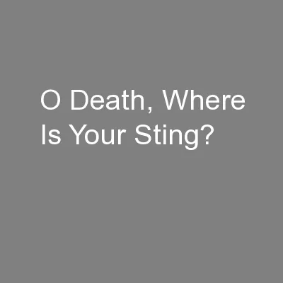 O Death, Where Is Your Sting?