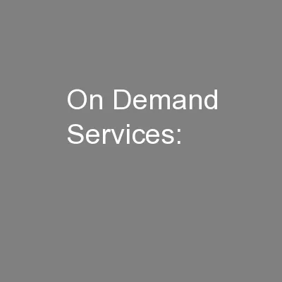 On Demand Services: