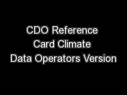 CDO Reference Card Climate Data Operators Version