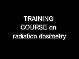 TRAINING COURSE on radiation dosimetry