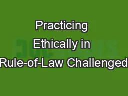 Practicing Ethically in Rule-of-Law Challenged