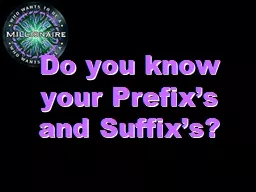 Do you know your Prefix’s and Suffix’s?