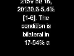 215V 50 16, 20130.6-5.4% [1-6]. The condition is bilateral in 17-54% a