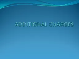 ADDITIONAL CHARGES