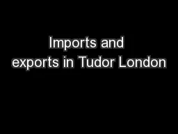 Imports and exports in Tudor London