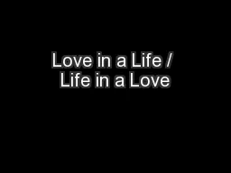 Love in a Life / Life in a Love
