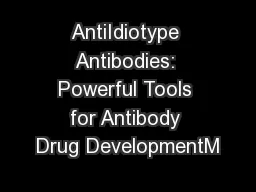 AntiIdiotype Antibodies: Powerful Tools for Antibody Drug DevelopmentM