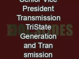 Mr Joel Bladow Senior Vice President Transmission TriState Generation and Tran smission