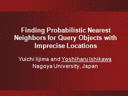 Finding Probabilistic Nearest Neighbors for Query Objects w