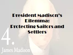 President Madison’s Dilemma: