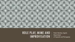 Role play, Mime and Improvisation