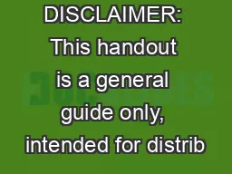 DISCLAIMER: This handout is a general guide only, intended for distrib