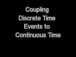 Coupling Discrete Time Events to Continuous Time