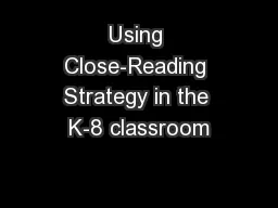 Using Close-Reading Strategy in the K-8 classroom