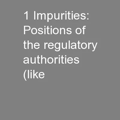 1 Impurities: Positions of the regulatory authorities (like