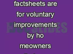    Note These factsheets are for voluntary improvements by ho meowners that are 