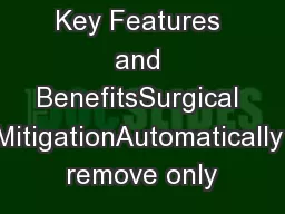 Key Features and BenefitsSurgical MitigationAutomatically remove only