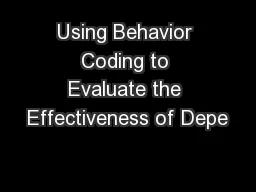 Using Behavior Coding to Evaluate the Effectiveness of Depe