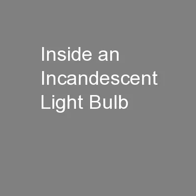 Inside an Incandescent Light Bulb