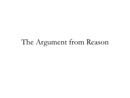T he Argument from Reason
