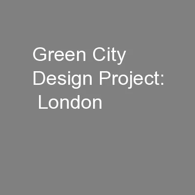 Green City Design Project:  London