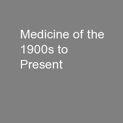Medicine of the 1900s to Present