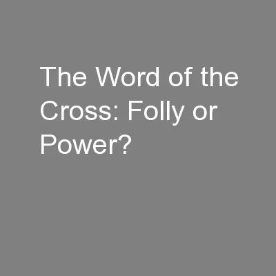 The Word of the Cross: Folly or Power?