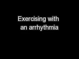 Exercising with an arrhythmia