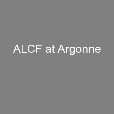ALCF at Argonne