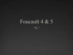 Foucault 4 & 5