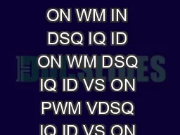 Q D L D D Q D D D Q Q D Q D D Q Q D D L PWM IN VDSQ IQ ID ON WM VDSQ IQ ID ON WM IN DSQ