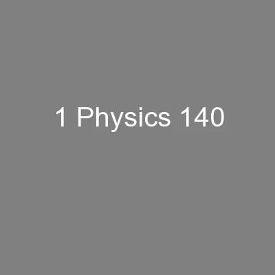 1 Physics 140