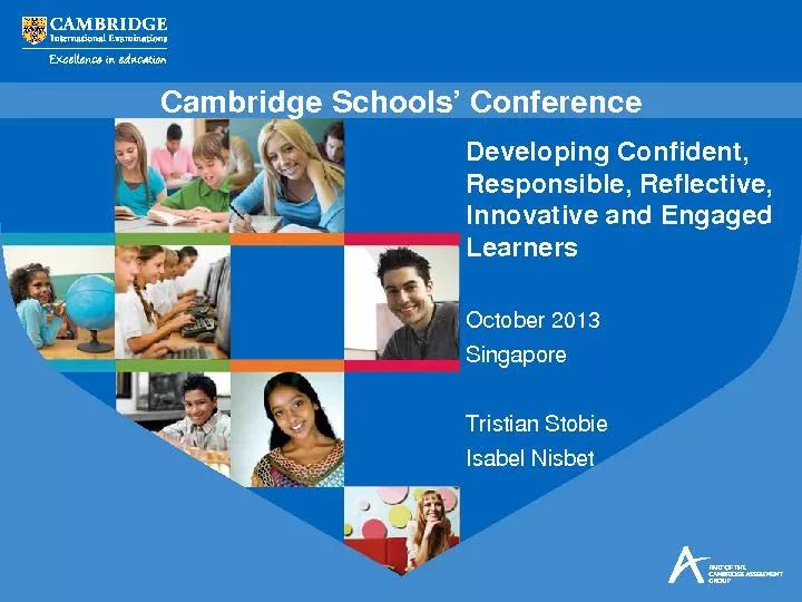 Cambridge Schools’ ConferenceDeveloping Confident, Responsible, R